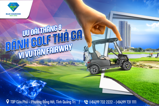 TRẢI NGHIỆM GOLF CHUẨN QUỐC TẾ CHỈ TỪ 1.500.000 VNĐ: TẬN HƯỞNG ĐẶC QUYỀN XE ĐIỆN VÀO TẬN FAIRWAY TẠI BLUE DIAMOND GOLF LINKS!