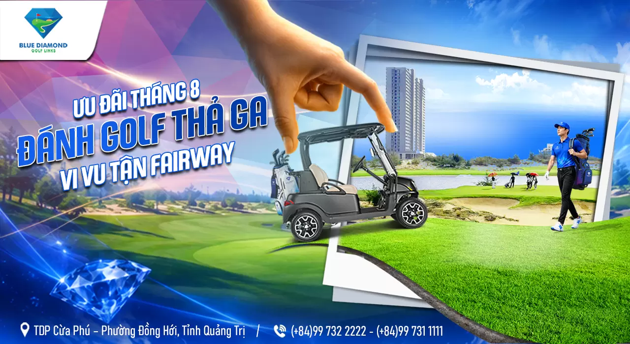 TRẢI NGHIỆM GOLF CHUẨN QUỐC TẾ CHỈ TỪ 1.500.000 VNĐ: TẬN HƯỞNG ĐẶC QUYỀN XE ĐIỆN VÀO TẬN FAIRWAY TẠI BLUE DIAMOND GOLF LINKS!
