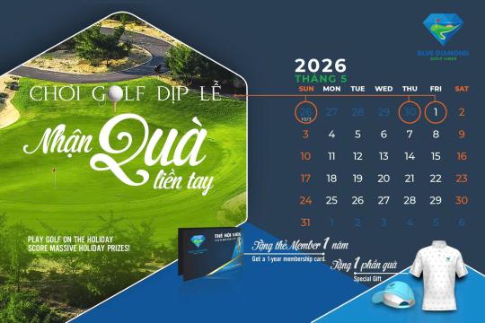 CHƠI GOLF DỊP LỄ - NHẬN QUÀ LIỀN TAY: TẶNG THẺ MEMBER 1 NĂM & BỘ QUÀ TẶNG ĐỘC QUYỀN!